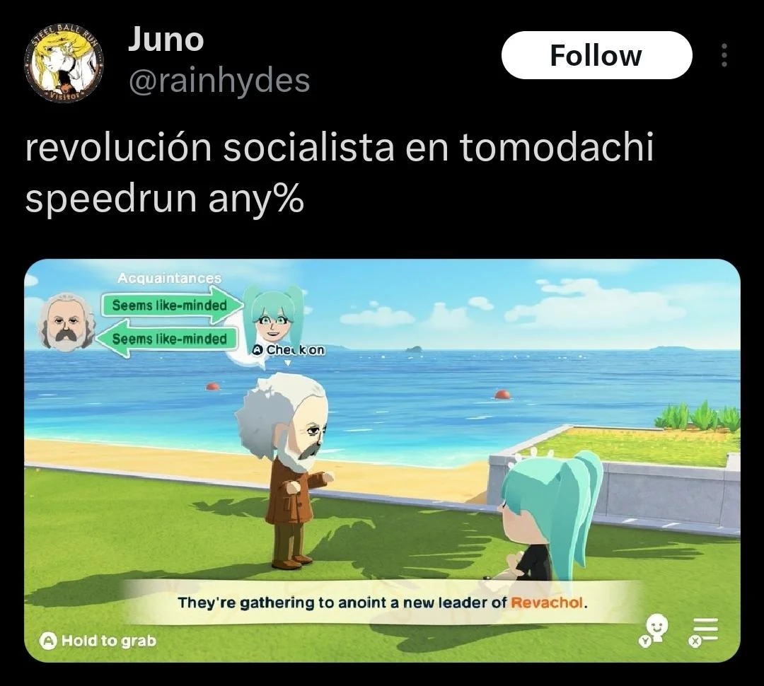 xitter post @rainhydes "revolución socialista en tomodachi speedrun any%" with tomodachi screenshot of marx talking to miku "they're gathering to anoint a new leader of revachol"